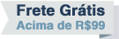 Frete Grátis Acima de 99